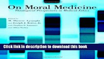 Ebook On Moral Medicine: Theological Perspectives on Medical Ethics Full Online