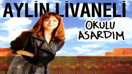 Aylin Livaneli - Okulu Asardım (Full Albüm)