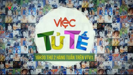Trực tiếp chương trình Việc Tử Tế lên sóng lúc 16h30 thứ Hai hàng tuần trên VTV1
