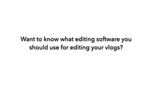 Best Vlog Editing Software
