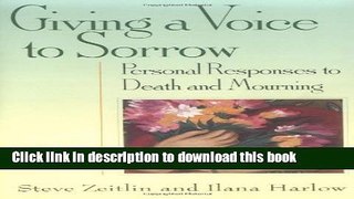 Books Giving a Voice to Sorrow: Personal Responses to Death and Mourning Free Online