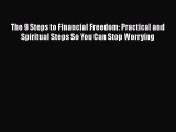 READ book  The 9 Steps to Financial Freedom: Practical and Spiritual Steps So You Can Stop