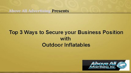 Top 3 Ways to Secure Business Position with Outdoor Inflatables