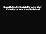 Free [PDF] Downlaod Book of Value: The Fine Art of Investing Wisely (Columbia Business School