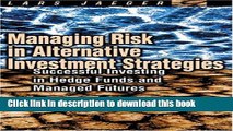Books Managing Risk in Alternative Investment Strategies: Successful Investing in Hedge Funds and