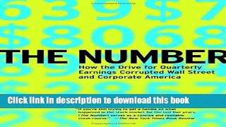 Ebook The Number: How the Drive for Quarterly Earnings Corrupted Wall Street and Corporate America