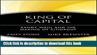 Books King of Capital: Sandy Weill and the Making of Citigroup Free Online