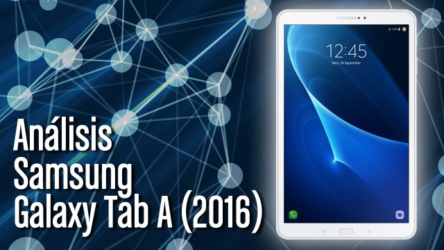 Análisis Samsung Galaxy Tab A 2016