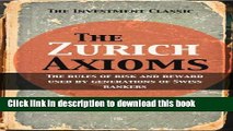 Ebook The Zurich Axioms: The rules of risk and reward used by generations of Swiss bankers Full