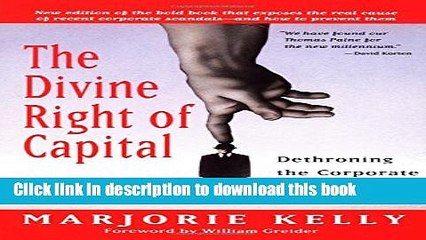 Download Video: Ebook The Divine Right of Capital: Dethroning the Corporate Aristocracy Free Online