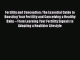 READ book  Fertility and Conception: The Essential Guide to Boosting Your Fertility and Conceiving