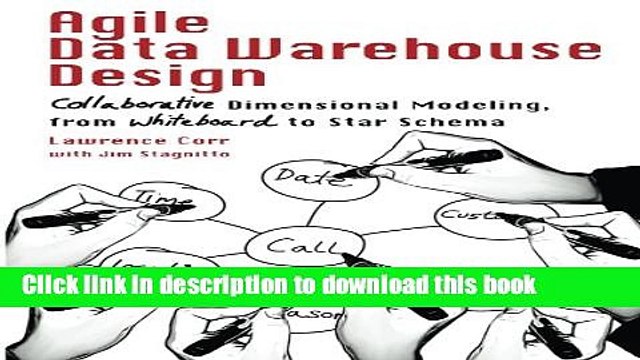 Books Agile Data Warehouse Design: Collaborative Dimensional Modeling, from Whiteboard to Star