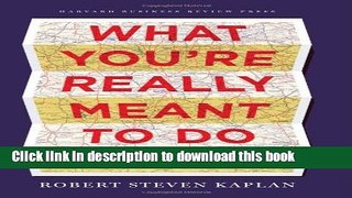 Books What You re Really Meant to Do: A Road Map for Reaching Your Unique Potential Free Online