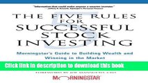 Books The Five Rules for Successful Stock Investing: Morningstar s Guide to Building Wealth and
