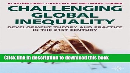 [Read PDF] Challenging Global Inequality: Development Theory and Practice in the 21st Century