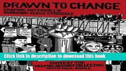 Download  Drawn to Change: Graphic Histories of Working-Class Struggle  Free Books