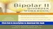 Books The Bipolar II Disorder Workbook: Managing Recurring Depression, Hypomania, and Anxiety Full