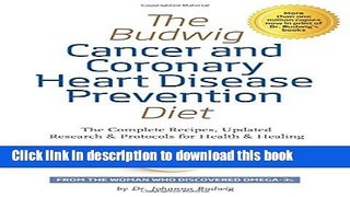 Ebook The Budwig Cancer   Coronary Heart Disease Prevention Diet: The Complete Recipes, Updated