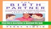 The Birth Partner - Revised 4th Edition: A Complete Guide to Childbirth for Dads, Doulas, and All