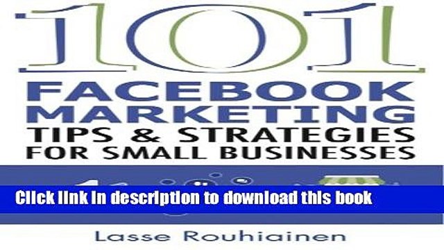 Download 101 Facebook Marketing Tips and Strategies for Small Businesses Online