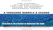 Books A Thousand Barrels a Second: The Coming Oil Break Point and the Challenges Facing an Energy