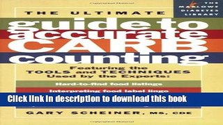 Ebook The Ultimate Guide to Accurate Carb Counting: Featuring the Tools and Techniques Used by the