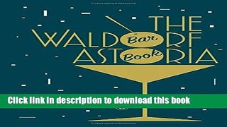 Ebook The Waldorf Astoria Bar Book Free Online