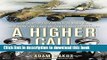 [Read PDF] A Higher Call: An Incredible True Story of Combat and Chivalry in the War-Torn Skies of