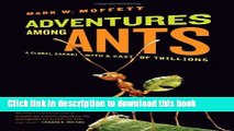 Books Adventures among Ants: A Global Safari with a Cast of Trillions Full Online