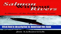 Ebook Salmon Without Rivers: A History Of The Pacific Salmon Crisis Full Online