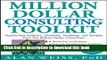 Books Million Dollar Consulting Toolkit: Step-by-Step Guidance, Checklists, Templates, and Samples