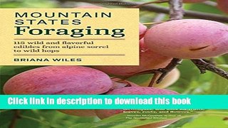 Books Mountain States Foraging: 115 Wild and Flavorful Edibles from Alpine Sorrel to Wild Hops