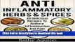 [Read PDF] Anti-Inflammatory Herbs And Spices: 30 Delicious Recipes To Reduce Inflammation And