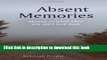 [Read PDF] Absent Memories: Moving Forward When You Can t Look Back Ebook Free