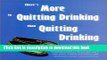 Books There s More to Quitting Drinking Than Quitting Drinking Free Online