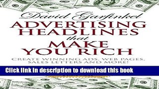 Books Advertising Headlines That Make You Rich: Create Winning Ads, Web Pages, Sales Letters and