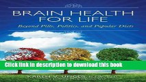 [Read PDF] Brain Health for Life: Beyond Pills, Politics, and Popular Diets Download Online