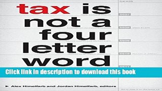 Ebook Tax Is Not a Four-Letter Word: A Different Take on Taxes in Canada Free Online