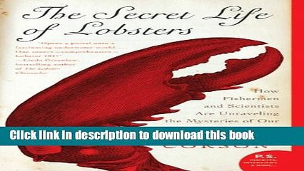 Download Video: Books The Secret Life of Lobsters: How Fishermen and Scientists Are Unraveling the Mysteries of