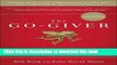 Ebook The Go-Giver, Expanded Edition: A Little Story About a Powerful Business Idea Free Online