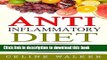 Ebook Anti-Inflammatory Diet: 77 Delicious Recipes with an Easy Guide for a Pain Free, Clean and