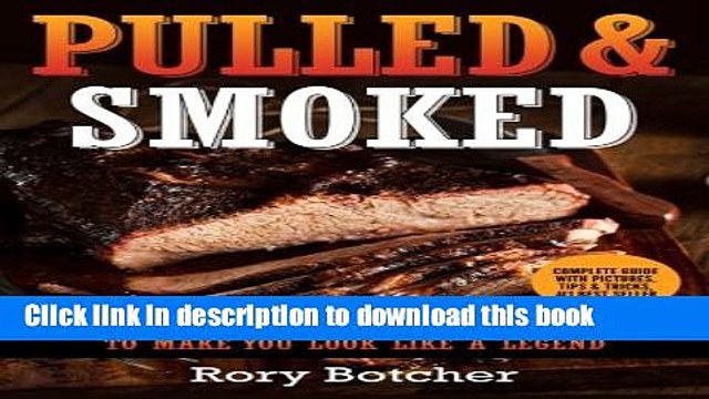 Ebook Pulled Smoked: 25 Mind-Blowing Smoking Meat Recipes To Make You Look Like A Legend Free