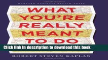 Books What You re Really Meant to Do: A Road Map for Reaching Your Unique Potential Full Online