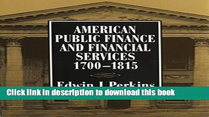 [Read PDF] AMERICAN PUBLIC FINANCE 1700 1815 (HISTORICAL PERSP BUS ENTERPRIS) Ebook Online