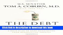 [Read PDF] The Debt Bomb: A Bold Plan to Stop Washington from Bankrupting America Ebook Online