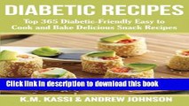 Books Diabetic Recipes: Top 365 Diabetic-Friendly Easy to Cook and Bake Delicious Snack Recipes
