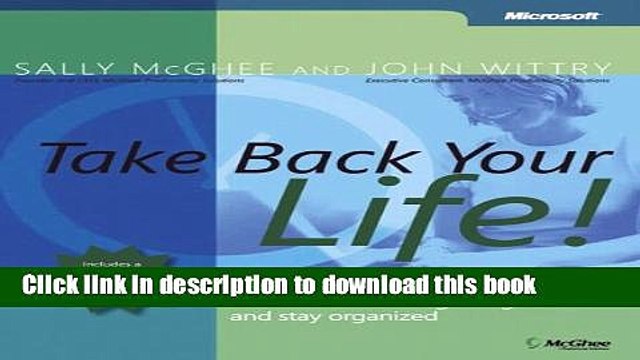 PDF Take Back Your Life!: Using Microsoft Office Outlook 2007 to Get Organized and Stay