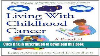 Books Living With Childhood Cancer: A Practical Guide to Help Families Cope Full Online