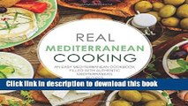 Books Real Mediterranean Cooking: An Easy Mediterranean Cookbook Filled with Authentic