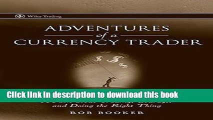 Books Adventures of a Currency Trader: A Fable about Trading, Courage, and Doing the Right Thing